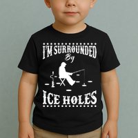 Funny I'm Surrounded By Ice Hole Ice Fishing Enthusiast Toddler T-Shirt