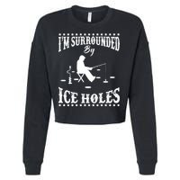 Funny I'm Surrounded By Ice Hole Ice Fishing Enthusiast Cropped Pullover Crew