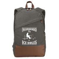 Funny I'm Surrounded By Ice Hole Ice Fishing Enthusiast Cotton Canvas Backpack