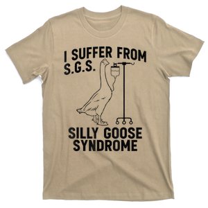 Funny I Suffer From Sgs S Silly Goose Syndrome Goose T-Shirt