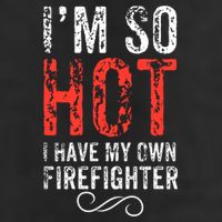 Funny Im So Hot I Have My Own Firefighter Great Gift Cool Comfort Performance Bucket Hat