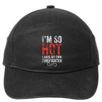 Funny Im So Hot I Have My Own Firefighter Great Gift 7-Panel Snapback Hat