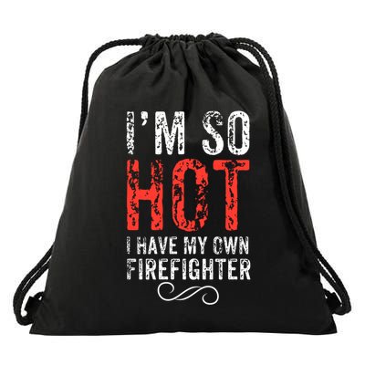 Funny Im So Hot I Have My Own Firefighter Great Gift Drawstring Bag