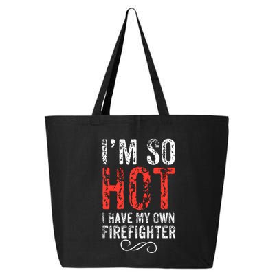 Funny Im So Hot I Have My Own Firefighter Great Gift 25L Jumbo Tote