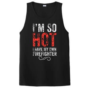 Funny Im So Hot I Have My Own Firefighter Great Gift PosiCharge Competitor Tank