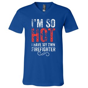 Funny Im So Hot I Have My Own Firefighter Great Gift V-Neck T-Shirt