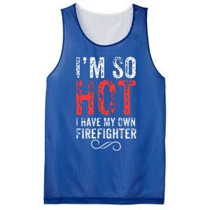 Funny Im So Hot I Have My Own Firefighter Great Gift Mesh Reversible Basketball Jersey Tank