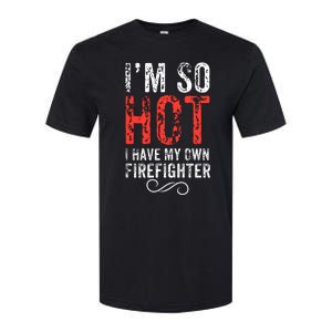 Funny Im So Hot I Have My Own Firefighter Great Gift Softstyle CVC T-Shirt