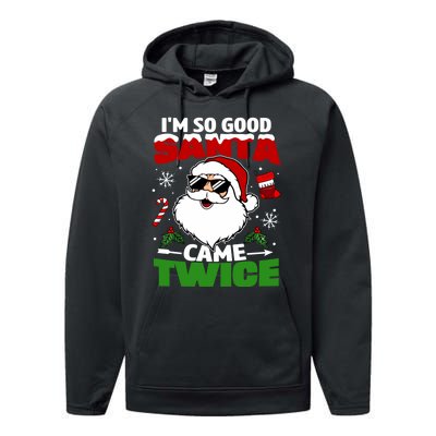 Funny Im So Good Santa Came Twice Christmas Adults Performance Fleece Hoodie