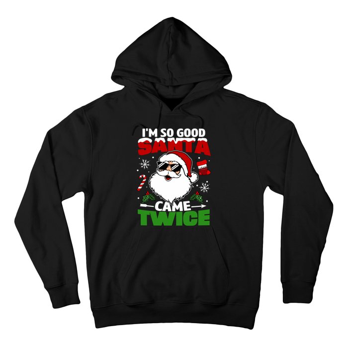 Funny Im So Good Santa Came Twice Christmas Adults Hoodie