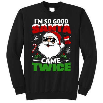 Funny Im So Good Santa Came Twice Christmas Adults Sweatshirt