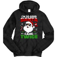 Funny Im So Good Santa Came Twice Christmas Adults Tie Dye Hoodie