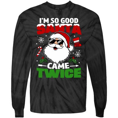 Funny Im So Good Santa Came Twice Christmas Adults Tie-Dye Long Sleeve Shirt