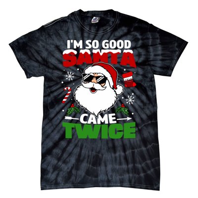 Funny Im So Good Santa Came Twice Christmas Adults Tie-Dye T-Shirt