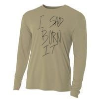 Funny I Said Burn It Cooling Performance Long Sleeve Crew