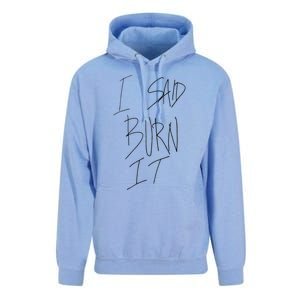 Funny I Said Burn It Unisex Surf Hoodie