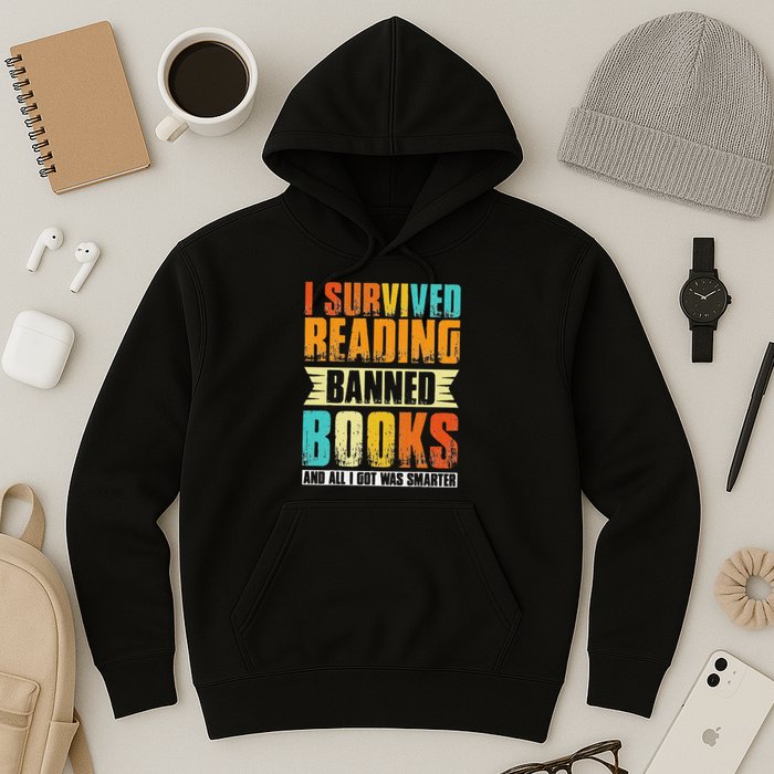 Funny I Survived Reading Banned Books And All I Got Was Smarter Hoodie