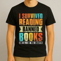 Funny I Survived Reading Banned Books And All I Got Was Smarter T-Shirt