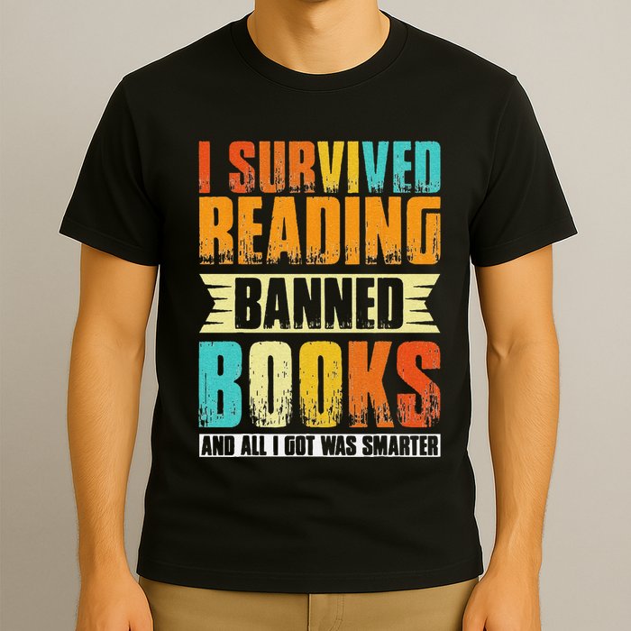 Funny I Survived Reading Banned Books And All I Got Was Smarter T-Shirt