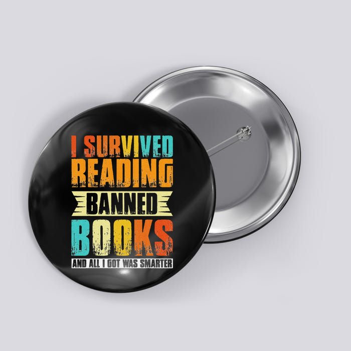 Funny I Survived Reading Banned Books And All I Got Was Smarter Button
