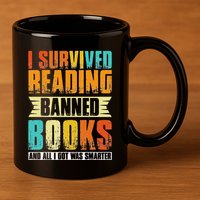 Funny I Survived Reading Banned Books And All I Got Was Smarter 11oz C Handle Ceramic Mug