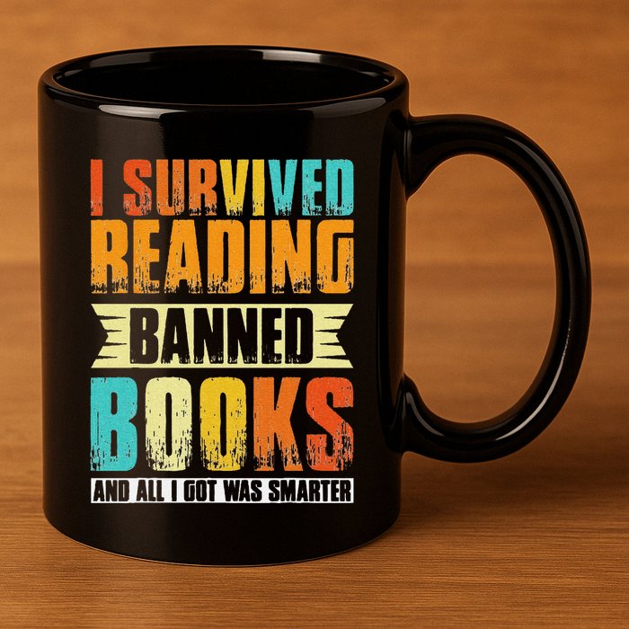 Funny I Survived Reading Banned Books And All I Got Was Smarter 11oz C Handle Ceramic Mug