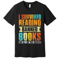 Funny I Survived Reading Banned Books And All I Got Was Smarter Premium T-Shirt