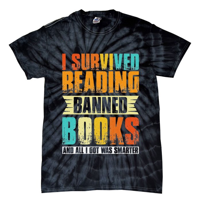 Funny I Survived Reading Banned Books And All I Got Was Smarter Tie-Dye T-Shirt