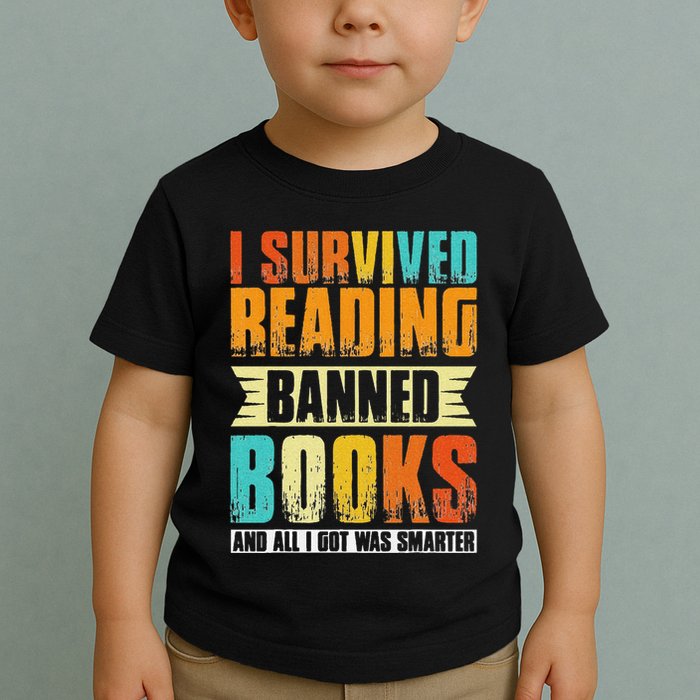 Funny I Survived Reading Banned Books And All I Got Was Smarter Toddler T-Shirt