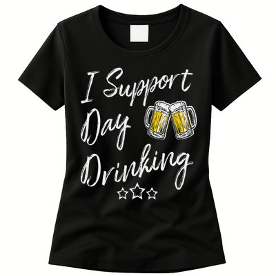 Funny I Support Day Drinking For Beer Drinkers Women's T-Shirt