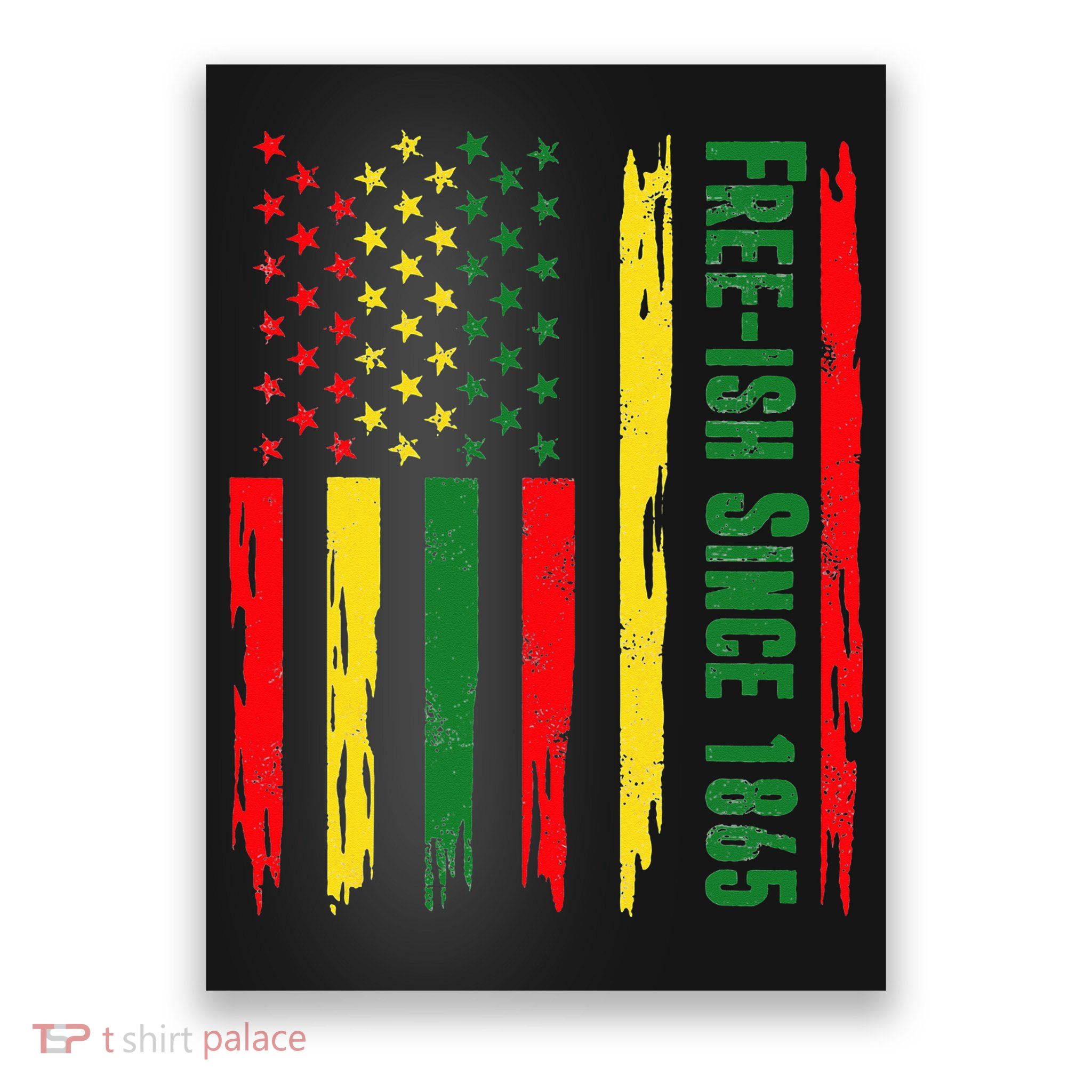 Free Ish Since 1865 With Pan African Flag For Juneteenth Poster
