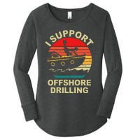 Funny I Support Offshore Drilling Women's Perfect Tri Tunic Long Sleeve Shirt