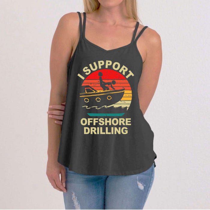 Funny I Support Offshore Drilling Women's Strappy Tank