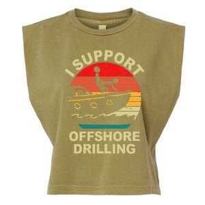 Funny I Support Offshore Drilling Garment-Dyed Women's Muscle Tee