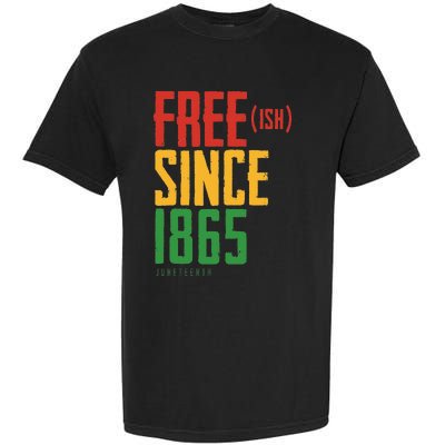 Free Ish Since 1865 African American Freeish Juneteenth Garment-Dyed Heavyweight T-Shirt