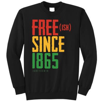 Free Ish Since 1865 African American Freeish Juneteenth Sweatshirt