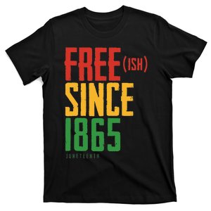 Free Ish Since 1865 African American Freeish Juneteenth T-Shirt