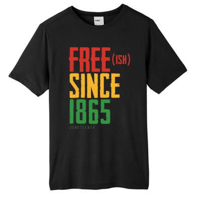 Free Ish Since 1865 African American Freeish Juneteenth Tall Fusion ChromaSoft Performance T-Shirt