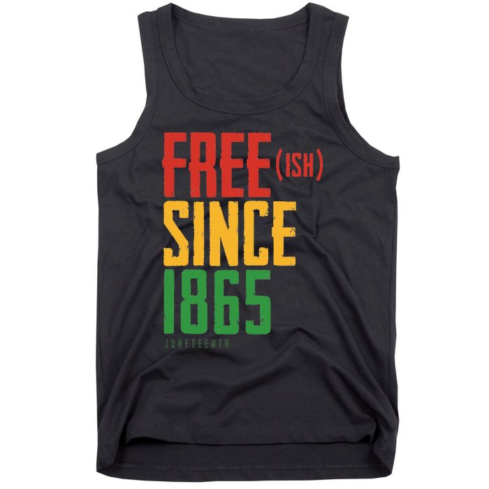 Free Ish Since 1865 African American Freeish Juneteenth Tank Top