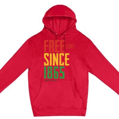 Free Ish Since 1865 African American Freeish Juneteenth Premium Pullover Hoodie