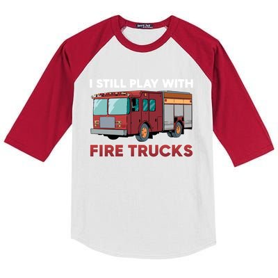 Firefighter I Still Play With Fire Trucks Cute Gift Kids Colorblock Raglan Jersey