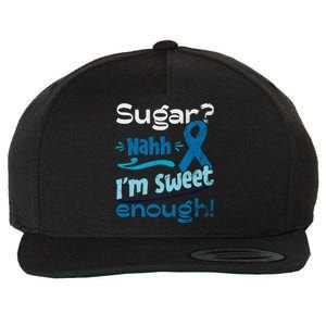 Funny I'm Sweet Enough T1d Diabetes Cute Gift Wool Snapback Cap