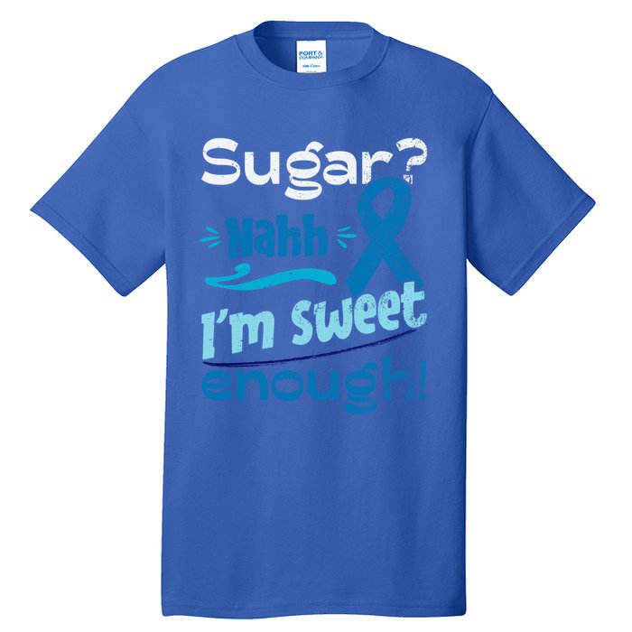 Funny I'm Sweet Enough T1d Diabetes Cute Gift Tall T-Shirt