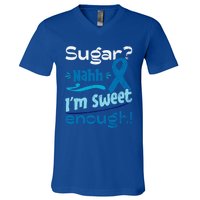 Funny I'm Sweet Enough T1d Diabetes Cute Gift V-Neck T-Shirt