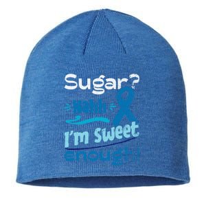 Funny I'm Sweet Enough T1d Diabetes Cute Gift Sustainable Beanie