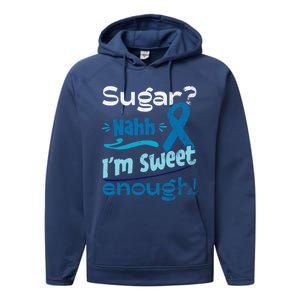 Funny I'm Sweet Enough T1d Diabetes Cute Gift Performance Fleece Hoodie