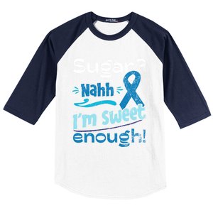 Funny I'm Sweet Enough T1d Diabetes Cute Gift Baseball Sleeve Shirt