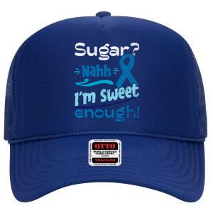 Funny I'm Sweet Enough T1d Diabetes Cute Gift High Crown Mesh Back Trucker Hat