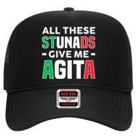 Funny Italian Saying All These Stunads Give Me Agita High Crown Mesh Back Trucker Hat