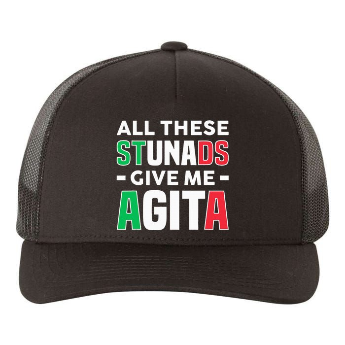 Funny Italian Saying All These Stunads Give Me Agita Yupoong Adult 5-Panel Trucker Hat